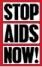 Over ons:
STOP AIDS NOW! is een samenwerkingsverband tussen het Aids Fonds, Hivos, ICCO, Cordaid en Novib, die erop is gericht de Nederlandse bijdrage aan de mondiale strijd tegen aids te vergroten en te verbeteren.