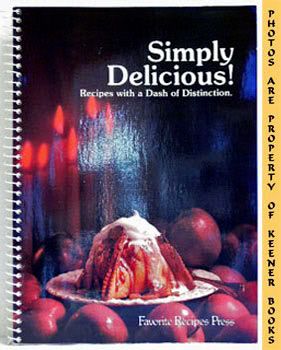 Image for Simply Delicious! Recipes With A Dash Of Distinction
