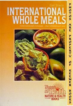 Image for International Whole Meals (International Cuisines - The Wholefood Way)