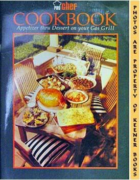 Image for Pro Chef Cookbook (Appetizer Thru Dessert On Your Gas Grill)