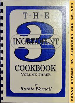 Image for The Three - 3 - Ingredient Cookbook, Volume Three - 3 -